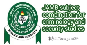 JAMB Subject Combination For Criminology And Security Studies