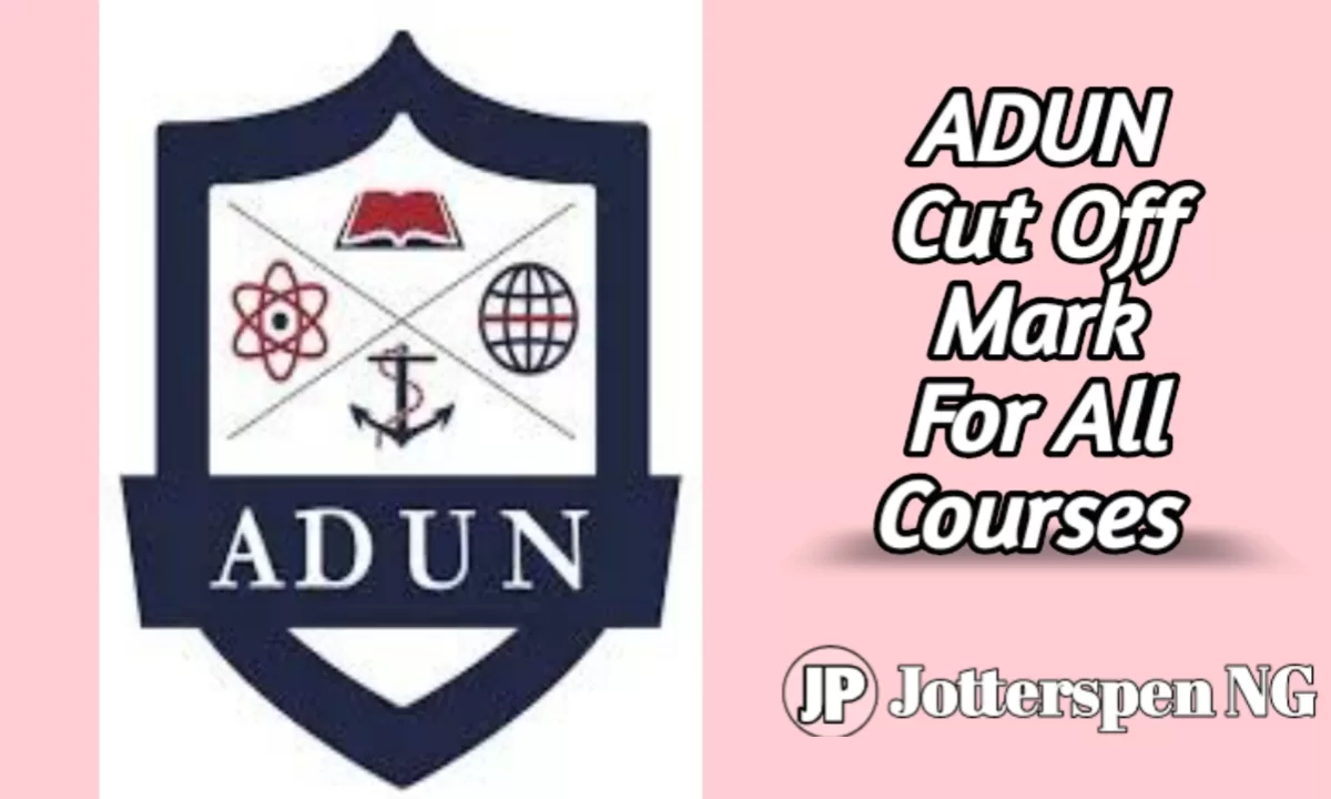 ADUN Cut Off Mark For All Courses