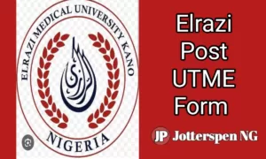 Elrazi Medical University Kano Post UTME Form