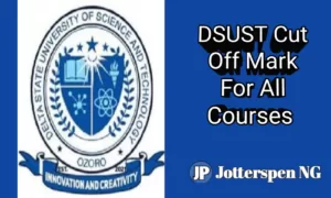 Delta State University Of Science And Technology Cut Off Mark