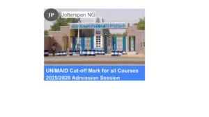 UNIMAID Cut-off Mark for all Courses 20252026 Admission Session