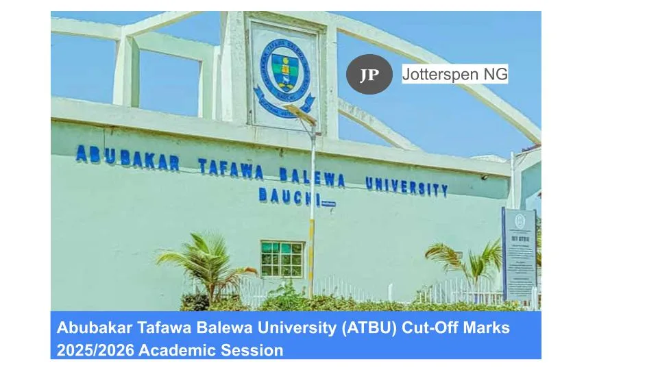 Abubakar Tafawa Balewa University (ATBU) Cut-Off Marks 20252026 Academic Session
