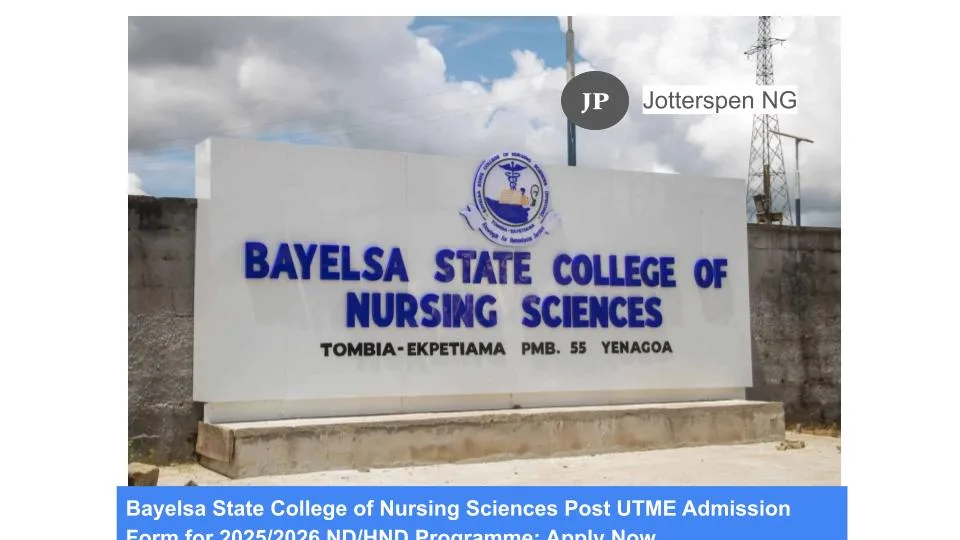 Bayelsa State College of Nursing Sciences Post UTME Admission Form for 20252026 NDHND Programme Apply Now