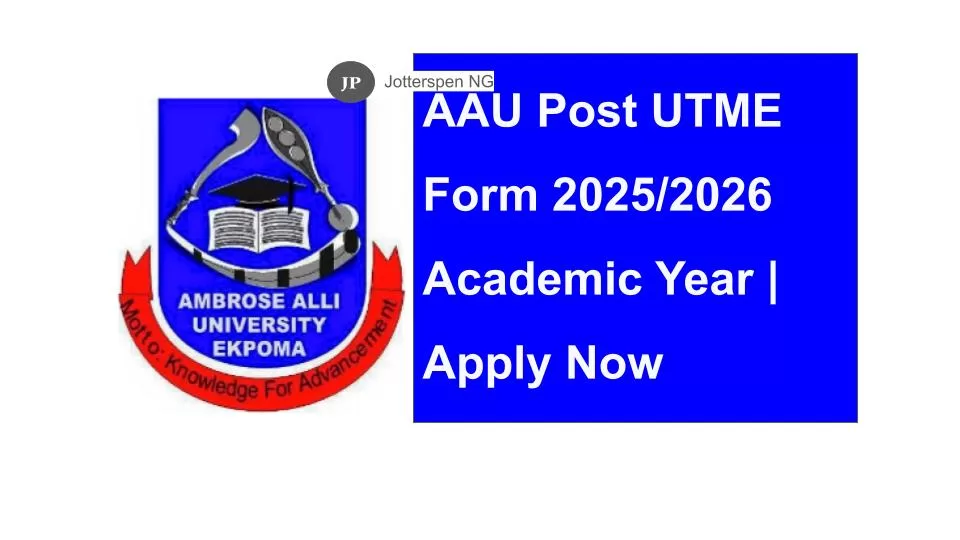 AAU Post UTME Form 20252026 Academic Year Apply Now