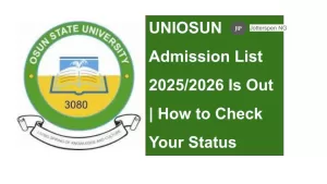UNIOSUN Admission List 20252026 Is Out How to Check Your Status