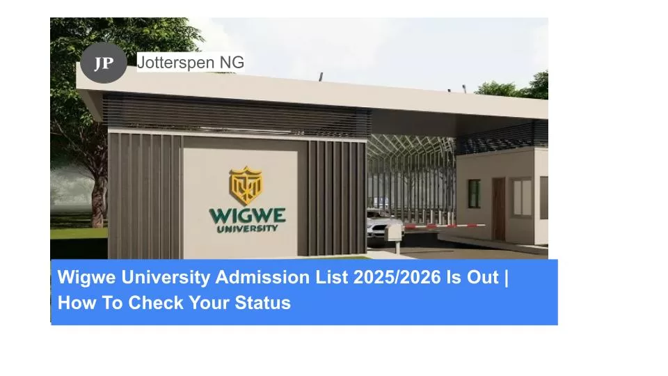 Wigwe University Admission List 20252026 Is Out How To Check Your Status