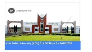 Kola Daisi University (KDU) Cut Off Mark for 20252026